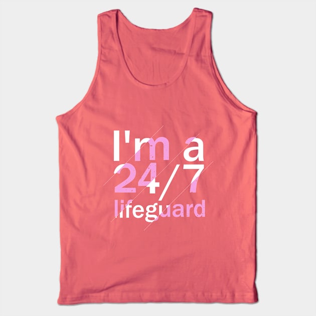 I'm A Lifeguard 24/7 Tank Top by NAKLANT